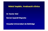 Dr Xavier Xiol Servei Aparell Digestiu Hospital Universitari de ......Servei Aparell Digestiu Hospital Universitari de Bellvitge Nòdul hepàtic. Avaluació clínica • Troballa ocasional