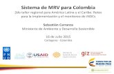 Sistema de MRV para Colombia...reporte (R. Corporativo Voluntario) Mesa de Trabajo MRV MADS, REDD+, ECDBC, GIZ, PNUD, IDEAM, WRI y USAID LCRD Objetivos, alcance e información Objetivo
