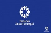 Caso: Fundación Santa Fe de Bogotá · Fundación Santa Fe de Bogotá. Índice 1. Estrategia 2. Algunos Ejemplos 3. Retos. Liderar e influir positivamente en el sector salud para