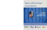 Mujeres, pol ticas de drogas y encarcelamiento · drogas ha afectado desproporcionadamente a las mujeres. En Argentina, Brasil y Costa Rica, m s del 60 % de la poblaci n carcelaria