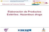 Elaboración de Productos Estériles: Hazardous drugs€¦ · Elaboración de Productos Estériles Elaboración de Productos Estériles: Hazardous drugs . Curso Precongreso para Formadores