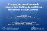 Preparación para Examen de Especialista Certificado en ...€¦ · Preparación para Examen de Especialista Certificado en Delitos Financieros de ACFCS: Parte I Gonzalo Vila Director