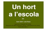 Un hort a l’escola · Agenda 21 Escolar de Lleida Regidoria de Medi Ambient i Horta – Ajuntament de Ll eida Curs 2012-2013 ... -La treballem amb eines que l’airegin (forquilla
