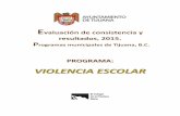 2. Violencia escolar - Tijuana · El programa Violencia Escolar es un acierto desde el punto de vista de la existencia en México de una política preventiva destinada a disminuir