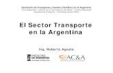 El Sector Transporte en la Argentina - UNSAMenvios.unsam.edu.ar/institutos/ferroviario/jornada/Roberto Agosta.pdfTransporte Ferroviario Transporte Aéreo sobreinversión, sobreoferta