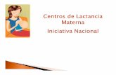 Centros de Lactancia Materna Iniciativa Nacional · Menor tasa de rehospitalización Mejoras en el Indice de Desarrollo Mental y Psico-motor Mejor escala de Puntuación de Comportamiento