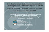 2da Conferencia Latinoamericana sobre Investigación e ...2da Conferencia Latinoamericana sobre Investigación e Innovación para la Salud ... ppodhajcer@mincyt.gov.ar por su atención.