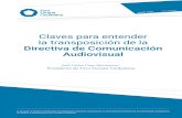 Claves para entender la transposición de la Directiva de ...€¦ · Claves para entender la transposición de la Directiva de Comunicación Audiovisual 6 Portodoello,ydadalamagnitudeimportancia