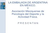 LA EMBAJADA DE ARGENTINA EN MÉXICO. Y Asociación ...marceloroffe.com/assets/archivos/libros/El_Partido...“EL PARTIDO MENTAL” Diálogo psicofutbolístico Argentina - México Embajada