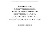 PRIMERA CONTRIBUCIÓN NACIONALMENTE DETERMINADA ... … · Primera Contribución Nacionalmente Determinada (Actualizada) de Cuba 4 Durante la 25 Conferencia de las Partes, celebrada