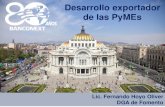 Desarrollo exportador de las PyMEs - ALIDE€¦ · de las PyMEs Lic. Fernando Hoyo Oliver DGA de Fomento. Programas DGA de Fomento Garantía Comercio Exterior Factoraje Internacional