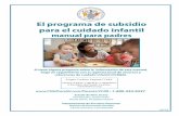 New El programa de subsidio para el cuidado infantil · 2019. 11. 14. · El programa de subsidio para el cuidado infantil manual para padres Si tiene alguna pregunta sobre la información