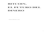 BITCOIN, EL FUTURO DEL DINERO · BITCOIN, EL FUTURO DEL DINERO —Alberto Barbieri, 2015 !1. ÍNDICE 1. 2015 - Bitcoins con nombres y apellidos 2. 2015 - El precio del Bitcoin alcanza