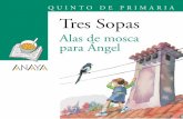 QUINTO DE PRIMARIA Tres Sopas - Anaya Infantil Juvenil · Manuel Uhía es uno de los ilustradores de libros infantiles más conocido de Galicia. Empezó muy joven a ilustrar para