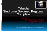 Talalgia Síndrome Doloroso Regional Complejo · sindrome poco entendido y el cual se instala posterior a un evento traumatico o es secundario a un procedimiento quirurgico menor