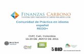 Comunidad de Práctica en idioma español REDD+ · CIAT, Cali, Colombia 16-20 DE ,MAYO DE 2011 Comunidad de Práctica en idioma español REDD+