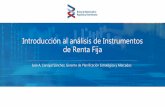 Introducción al análisis de Instrumentos de Renta Fija...Introducción a Instrumentos de Renta Fija Renta Fija | Conociendo los Bonos Valor Facial: Es el valor nominal de un Bono.Ej: