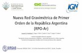Presentación de PowerPoint€¦ · Nueva Red Gravimétrica de Primer Orden de la República Argentina (RPO-Ar) Ezequiel D. Antokoletz1 2; Diego A. Piñón 1; Claudia N. Tocho2 3;