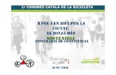A PEU I EN BICI PER LA CIUTAT, EL MITJÀ MÉS SOSTENIBLE ... · sostenible juny 2006 itineraris de convivÈncia 1r congrÉs catalÀ de la bicicleta . objectius itineraris de convivÈncia