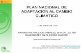 PLAN NACIONAL DE ADAPTACIÓN AL CAMBIO CLIMÁTICO...Plan Nacional de Adaptación al Cambio Climático OBJETIVOS: Integración de la adaptación al cambio climático en la planificación