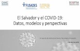 El Salvador COVID-19: Datos, modelos, perspectivas · Epidemiología, matemática e informática •La creación de equipos multidisciplinarios es de vital importancia para lograr