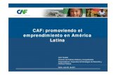 CAF: promoviendo el emprendimiento en América Latina JAIRO TIUSABA... · 2015. 9. 9. · Agenda 1. Comppypetitividad y emprendimiento en América Latina 2. Emprendimiento e Innovación: