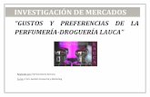 INVESTIGACIÓN DE MERCADOS€¦ · El propósito de esta investigación es el de conocer el comportamiento y los gustos de compra de la clientela de la perfumería LAUCA. Para ello