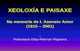 Na memoria de I. Asensio Amor (1915 2001)...A PAISAXE Unha reflexión e conclusión final • 1) A obsesión polo verde ( a VERDELATRÍA) • 2) Tamén o elemento xeolóxico – o