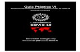 Guía Práctica VI · Guía Práctica COVID-19 - Servicios Colegiales SEPÍN 7 ORDEN SND/388/2020, de 3 de mayo, por la que se establecen las condiciones para la apertura al público