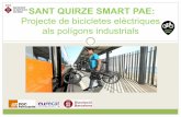 Projecte de bicicletes elèctriques als polígons industrialsxarxamobal.diba.cat/mobal/documents/jornades/mobilitat18/... · 2018. 10. 24. · SANT QUIRZE SMART PAE Definició: Projecte