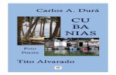 Edición: Tito Alvaradoproyectoculturalsur.net/pdf/cubanias_1de3.pdf · Por la magia del tecnicismo moderno y por los lazos que tiende la amistad he podido ver cinco fotos de lo que