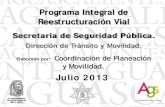 Programa Integral de Reestructuración Vial...Programa Integral de Reestructuración Vial Elaborado por: Coordinación de Planeación y Movilidad. Dirección de Tránsito y Movilidad.