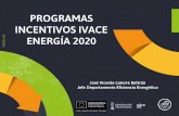 PROGRAMAS INCENTIVOS IVACE ENERGÍA 2020...Ahorro y Eficiencia Energética en la Edificación DESCRIPCIÓN: Inversiones que reduzcan al menos un 20% del consumo de energía en las