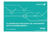 La plataforma electrónica de contratación para la sanidad pública · 2015. 11. 5. · La plataforma electrónica de contratación para la sanidad pública ... + SUBASTA ELECTRÓNICA.