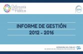 INFORME DE GESTIÓN 2012 - 2016 · causas de la denuncia Promoción de soluciones de consenso Comunicación permanente con las y los denunciantes Acumulado 12/2012 – 10/2016 Cantidad