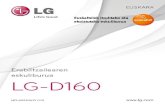Erabiltzailearen eskuliburua LG-D160 · 2017. 10. 6. · 6 • Telefono-modelo hau belarrian erabiltzeko ebaluatu den SARen mailarik altuena 1,120 W/kg (10 g) da, eta gorputzaren