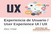 Experiencia de Usuario / User Experience UI / UX€¦ · Diseño de UX Esta noción de resultado deseado nos lleva a la meta de diseño de interfaz de usuario y tener una experiencia