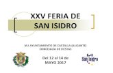 XXV FERIA DE SAN ISIDRO - Castalla · 2017. 2. 22. · XXV FERIA DE SAN ISIDRO M.I AYUNTAMIENTO DE CASTALLA (ALICANTE) CONCEJALÍA DE FIESTAS Del 12 al 14 de MAYO 2017 . SPOT PROMOCIONAL