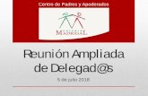 Reunión Ampliada de Delegad@s - Colegio Madrigal · Reunión de Delegad@s Ampliada / CPA Colegio Madrigal / 5 de julio de 2018 1. Traspaso de Directiva Cuenta de Directiva saliente