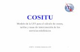COSITU - ITU: Committed to connecting the world · COSITU - El Modelo Tarifario de la UIT 23 Capacitacion especializada COSITU • Los países que estén interesados en obtener la