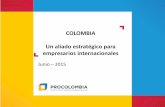 Diario Económico e información de mercados - COLOMBIA Un aliado estratégico … · 2015. 6. 15. · Colombia: Una puerta de acceso a la Alianza del Pacífico Fuente: MCIT, 2013