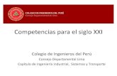 Competencias para el siglo XXI - Universidad de Lima · Competencias para el siglo XXI Colegio de Ingenieros del Perú Consejo Departamental Lima Capítulo de Ingeniería Industrial,