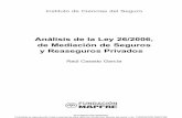 Análisis de la Ley 26/2006, de Mediación de Seguros y Reaseguros … · 2011. 10. 7. · MEDIACIÓN DE LOS SEGUROS Y REASEGUROS PRIVADOS..... 409 ANEXO III. ORDEN EHA/1171/2007,