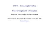 CCI-36 – Computação Gráfica Transformações 3D e Projeções · 2018. 3. 8. · CCI-36 – Computação Gráfica – ITA – IEC Transformações 3D e Projeções-5/39 Plano