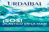 ¡SOS! - Urdaibai Magazine · a la papelera todos los plásticos que nos encontremos en el suelo. “No tener miedo a decirle a la gente que lo tire a la papelera, porque todo lo