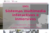 Sistemas multimedia interactivos e inmersivos€¦ · – Periféricos y desarrollo de aplicaciones de realidad aumentada. Periféricos y desarrollo de aplicaciones de realidad virtual.