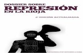 DOSSIER SOBRE REPRESIÓN · 2014. 12. 14. · Dossier sobre Represión en La Rioja 3 PRÓLOGO Hace ahora hace un año - en 2013 - que se publicó por primera vez el Dossier sobre