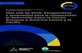 Más allá de 2015: Perspectivas y propuestas para la ... · La UE y ALC se enfrentan a importantes cambios en las fuentes, la naturaleza y las pautas de distribución del poder en