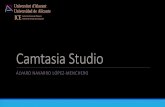 Camtasia Studio - Universidad de Alicante · 2020. 5. 7. · Camtasia Studio Camtasia Studio es un conjunto de aplicaciones que permite la grabación y edición de vídeo para la