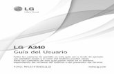 LG A340 Guía del Usuario€¦ · Guía del Usuario Todas las capturas de pantalla en esta guía son a modo de ejemplo. Las pantallas reales y el color del teléfono pueden variar.